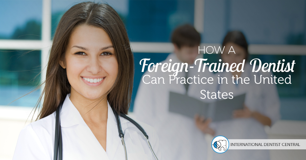 Foreign Trained Dentist in USA - How to Practice?