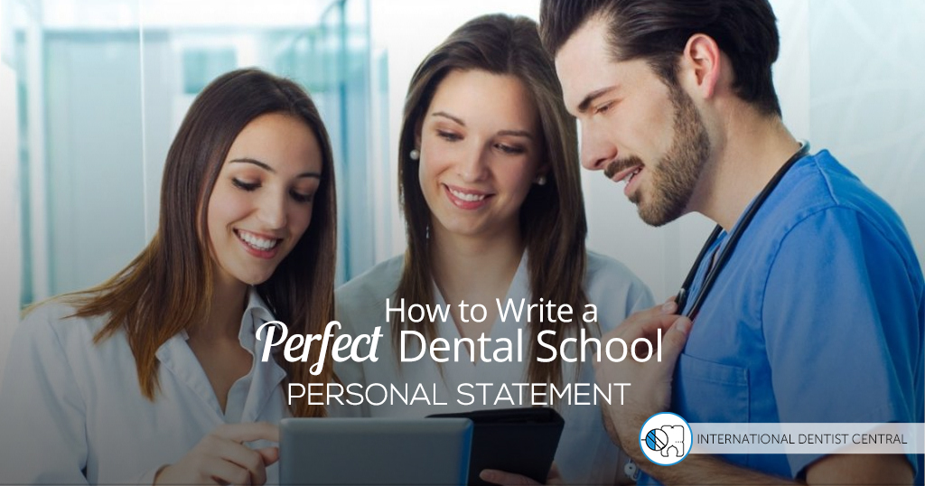 How To Write A Perfect Dental School Personal Statement International 