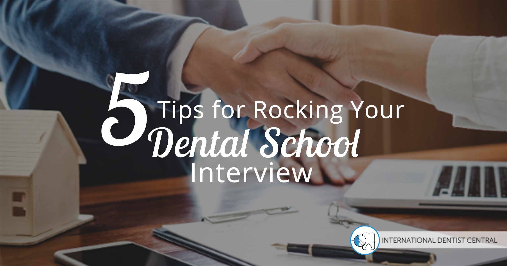 5 tips for rocking your dental school interview