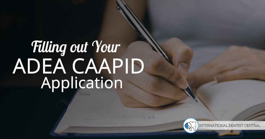 Filling Out your ADEA CAAPID Application- How you represent yourself MATTERS!