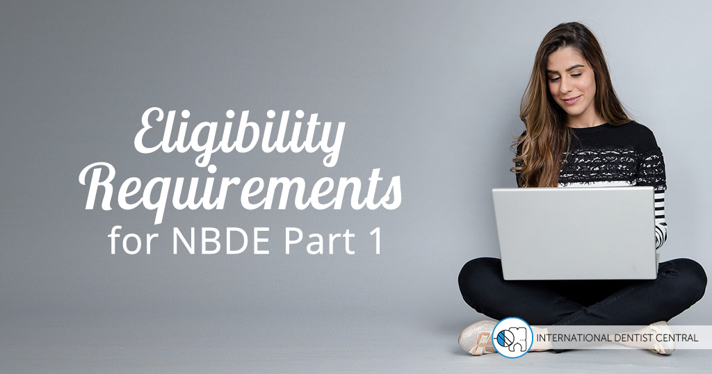 Eligibility Requirement for NBDE Part 1