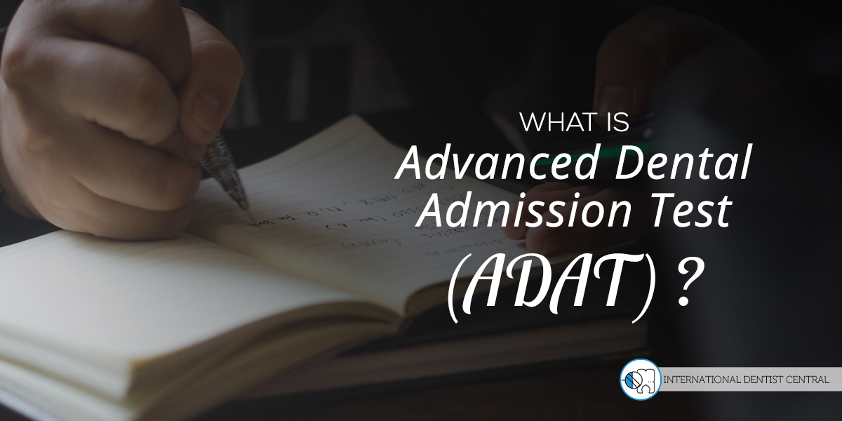 What is advanced dental admission test (ADAT)?