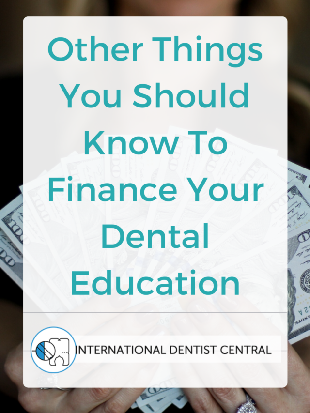 Other Things You Should Know to Finance Your Dental Education